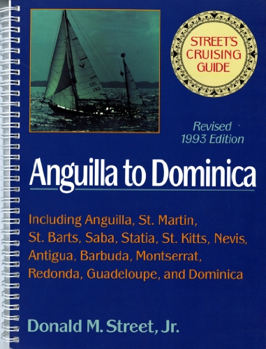Beispielbild fr Street's Cruising Guide to the Eastern Caribbean: Anguilla to Dominica zum Verkauf von GoldenWavesOfBooks