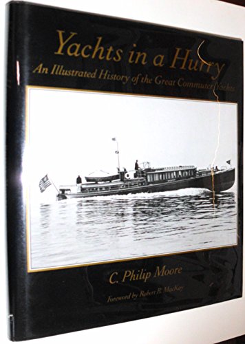 Beispielbild fr Yachts in a Hurry: An Illustrated History of the Great Commuter Yachts zum Verkauf von ThriftBooks-Atlanta