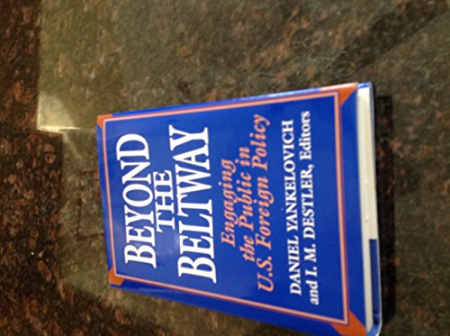 Beispielbild fr Beyond the Beltway: Engaging the Public in U.S. Foreign Policy zum Verkauf von Wonder Book