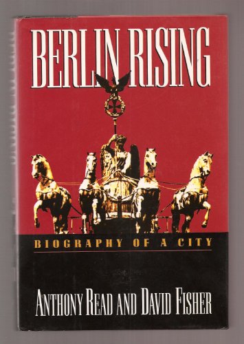 Beispielbild fr Berlin Rising : Biography of a City zum Verkauf von Better World Books