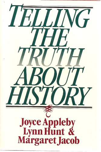 Telling the Truth About History (9780393036152) by Appleby, Joyce Oldham; Hunt, Lynn; Jacob, Margaret