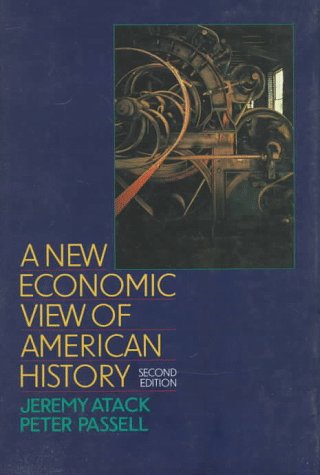 A New Economic View of American History from Colonial Times to 1940 - Atack, Jeremy