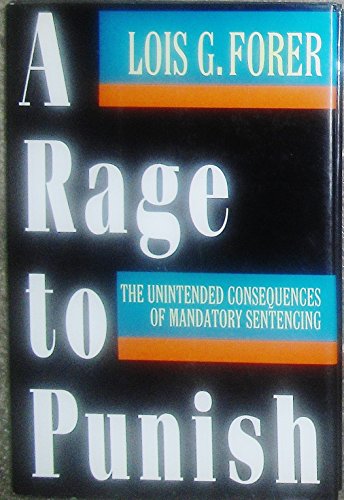 Beispielbild fr A Rage to Punish: The Unintended Consequences of Mandatory Sentencing zum Verkauf von Wonder Book