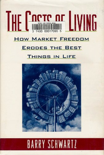 Beispielbild fr The Costs of Living : How Market Freedom Erodes the Best Things in Life zum Verkauf von Better World Books