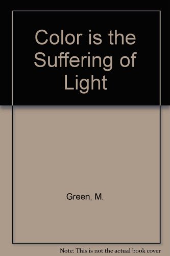 Stock image for Color Is the Suffering of Light : A Memoir for sale by Better World Books