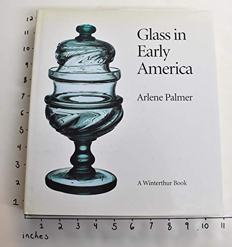 Beispielbild fr Glass in Early America Glass in Early America Glass in Early America Glass in Early America Glass in Early a: Selections from the Henry Francis Du Pon zum Verkauf von Hennessey + Ingalls