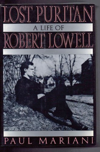 Beispielbild fr Lost Puritan : A Life of Robert Lowell zum Verkauf von Better World Books