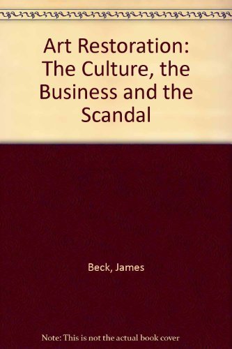 Beispielbild fr Art Restoration : The Culture, the Business, and the Scandal zum Verkauf von Better World Books