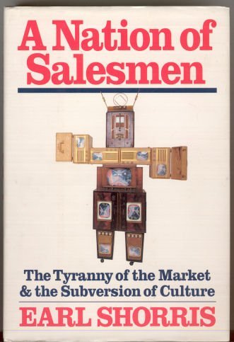 Beispielbild fr Nation of Salesmen : The Tyranny of the Market and the Subversion of Culture zum Verkauf von Better World Books: West