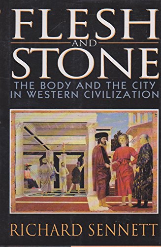 Beispielbild fr Flesh and Stone : The Body and the City in Western Civilization zum Verkauf von Better World Books: West