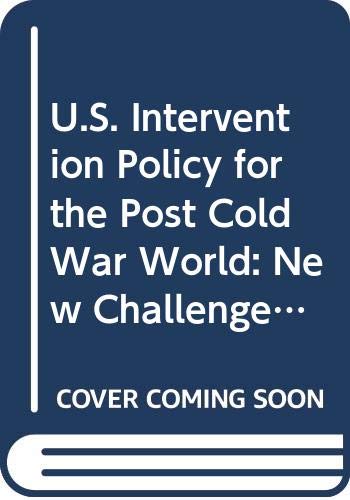Stock image for U.S. Intervention Policy for the Post Cold War World: New Challenges and New Responses (American Assembly Series) for sale by HPB-Diamond