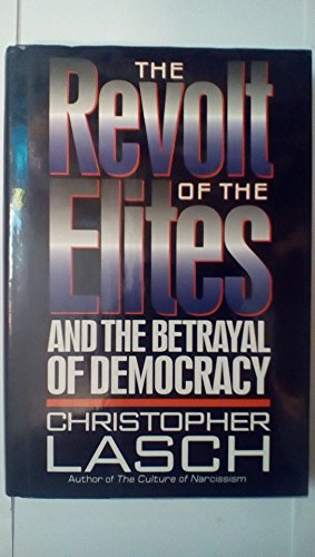 9780393036992: The Revolt of the Elites and the Betrayal of Democracy