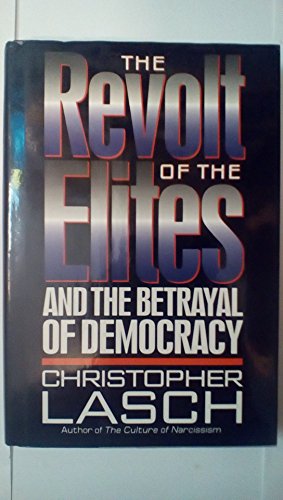 9780393036992: The Revolt of the Elites: And the Betrayal of Democracy
