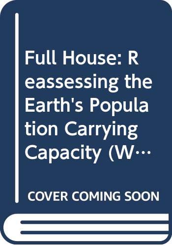 Full House: Reassessing the Earth's Population Carrying Capacity (Worldwatch Environmental Alert Series) (9780393037135) by Brown, Lester R.; Kane, Hal