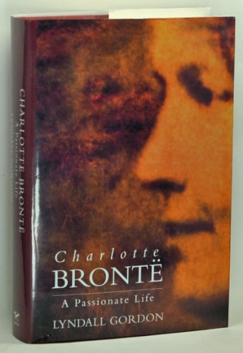 Beispielbild fr Charlotte Bronte: A Passionate Life zum Verkauf von Books From California