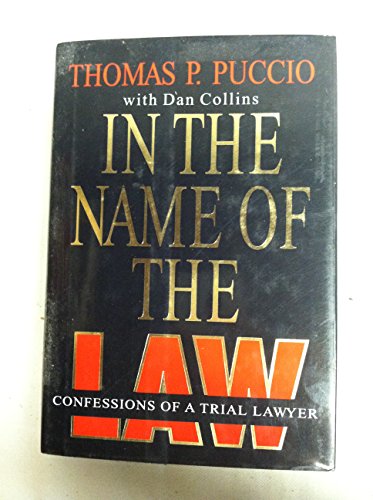 Beispielbild fr In the Name of the Law: Confessions of a Trial Lawyer zum Verkauf von arcfoundationthriftstore