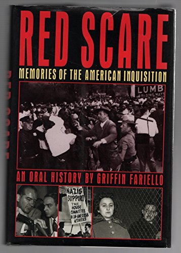 RED SCARE, MEMORIES OF THE AMERICAN INQUISITION, AN ORAL HISTORY