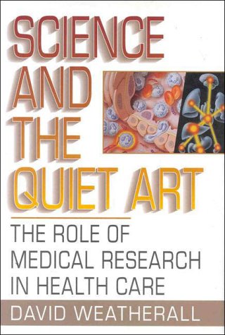 Imagen de archivo de Science and the Quiet Art : The Role of Medical Research in Health Care a la venta por Better World Books: West