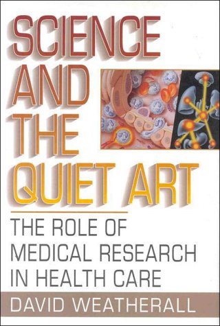 9780393037449: Science and the Quiet Art: The Role of Medical Research in Health Care
