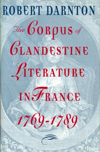 Beispielbild fr The Corpus of Clandestine Literature in France, 1769-1789 zum Verkauf von Anybook.com