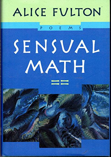 Sensual Math: Poems (9780393037500) by Fulton, Alice