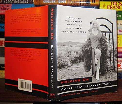 Beispielbild fr Holding on: Dreamers, Visionaries, Eccentrics, and Other American Heroes zum Verkauf von Books of the Smoky Mountains