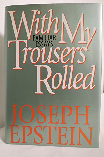 Imagen de archivo de With My Trousers Rolled : Familiar Essays a la venta por Better World Books