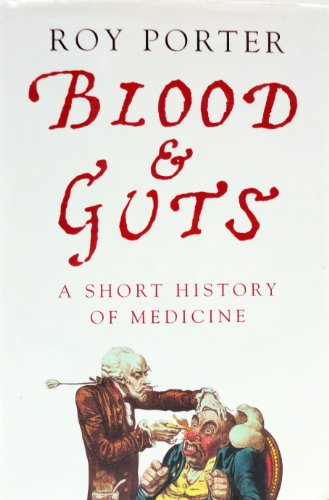 Beispielbild fr Blood and Guts : A Short History of Medicine zum Verkauf von Better World Books