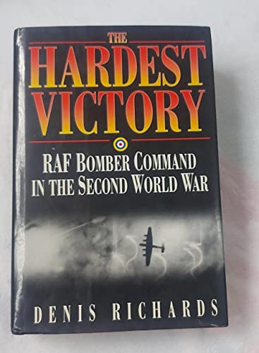 Stock image for The Hardest Victory: RAF Bomber Command in the Second World War for sale by ThriftBooks-Atlanta
