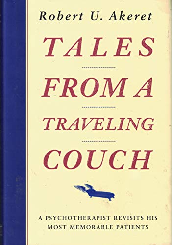 Beispielbild fr Tales from a Traveling Couch: A Psychoatherapist Revisits His Most Memorable Patients zum Verkauf von Books From California