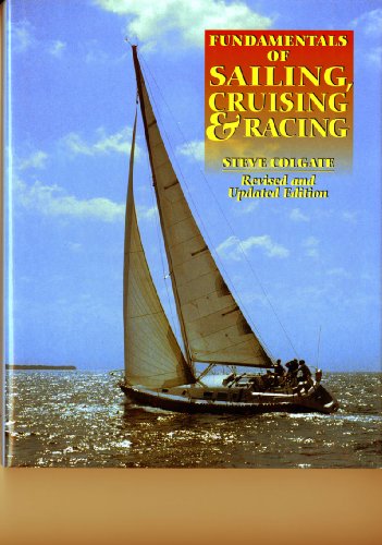 Beispielbild fr Fundamentals of Sailing Cruising and Racing Revised and Expanded zum Verkauf von Better World Books