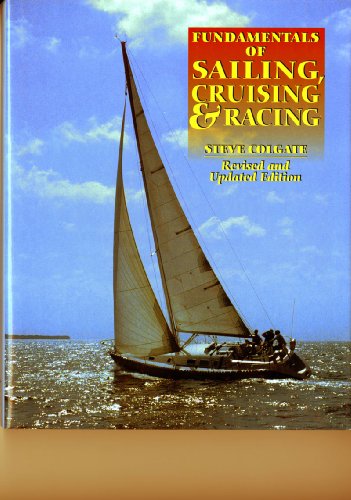 Imagen de archivo de Fundamentals of Sailing Cruising and Racing Revised and Expanded a la venta por Better World Books