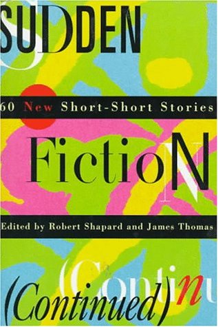 Beispielbild fr Sudden Fiction (Continued): 60 New Short-Short Stories zum Verkauf von SecondSale