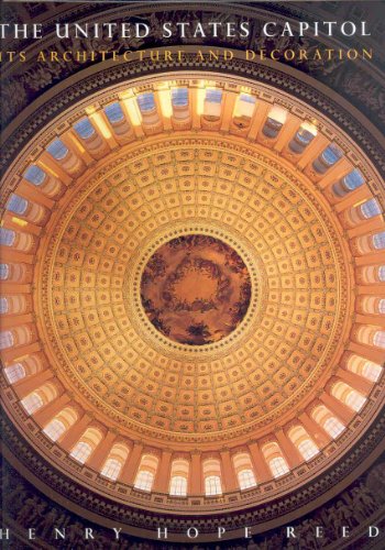The United States Capitol: Its Architecture and Decoration - Reed, Henry Hope