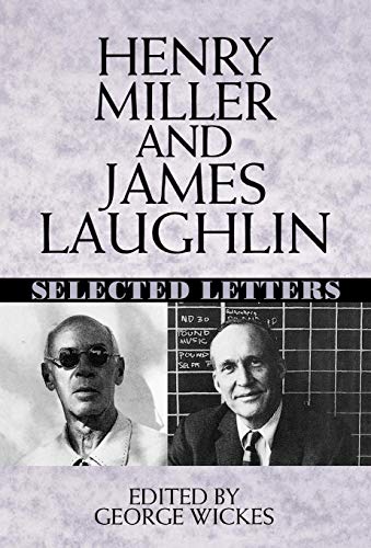 Henry Miller and James Laughlin: Selected Letters (9780393038644) by Laughlin, James; Miller, Henry; Wickes, George