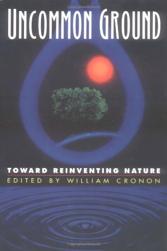 9780393038729: Uncommon Ground – Toward Reinventing Nature