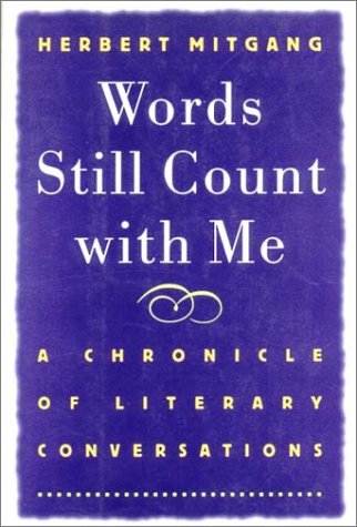 Beispielbild fr Words Still Count With Me: A Chronicle of Literary Conversations zum Verkauf von Wonder Book