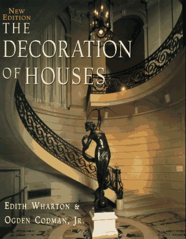 Beispielbild fr The Decoration of Houses (CLASSICAL AMERICA SERIES IN ART AND ARCHITECTURE) zum Verkauf von Wonder Book