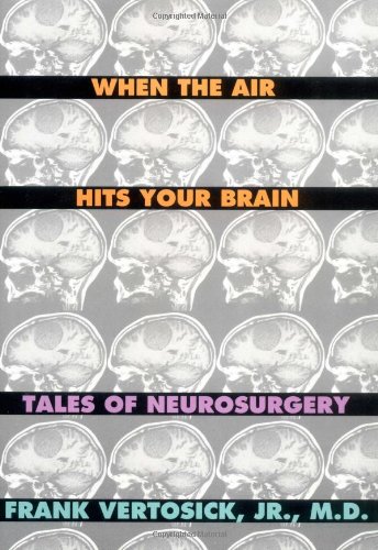 9780393038941: When the Air Hits Your Brain: Tales from Neurosurgery