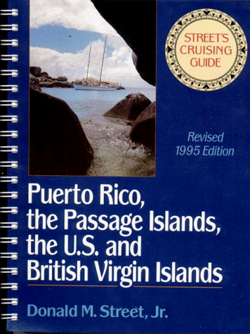 Stock image for Street's Cruising Guide to the Eastern Caribbean: Puerto Rico, the Passage Islands, the U.S. and the British Virgin Islands for sale by GoldenWavesOfBooks