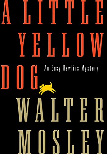 Beispielbild fr A Little Yellow Dog: An Easy Rawlins Mystery (Easy Rawlins Mysteries) zum Verkauf von Gulf Coast Books