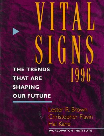 Beispielbild fr Vital Signs 1996 : The Trends That Are Shaping Our Future zum Verkauf von Better World Books