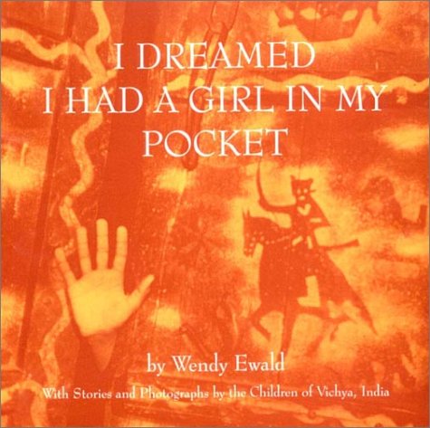 I Dreamed I Had a Girl in My Pocket: The Story of an Indian Village (9780393039351) by Ewald, Wendy; Chermayeff, Catherine; Richardson, Nan