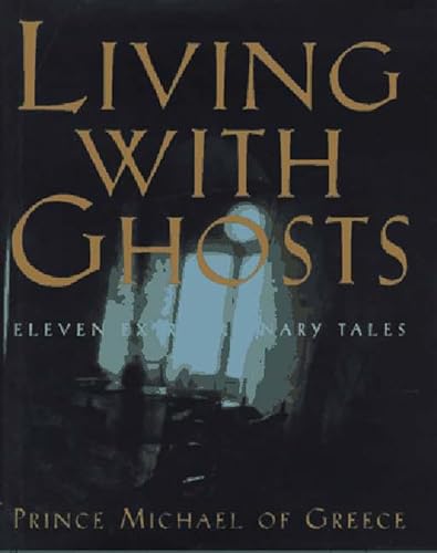 Imagen de archivo de Living with Ghosts : Eleven Extraordinary Tales a la venta por Better World Books