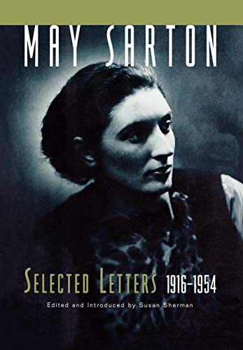 Imagen de archivo de May Sarton: Selected Letters, 1916-1954 a la venta por Gulf Coast Books