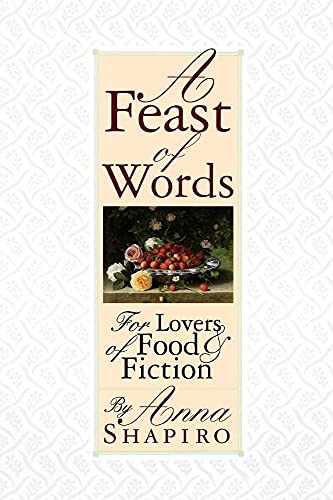 9780393039795: A Feast of Words: For Lovers of Food and Fiction: For Lovers of Food Fiction