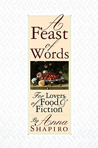 Stock image for A FEAST OF WORDS FOR LOVERS OF FOOD AND FICTION for sale by Columbia Books, ABAA/ILAB, MWABA