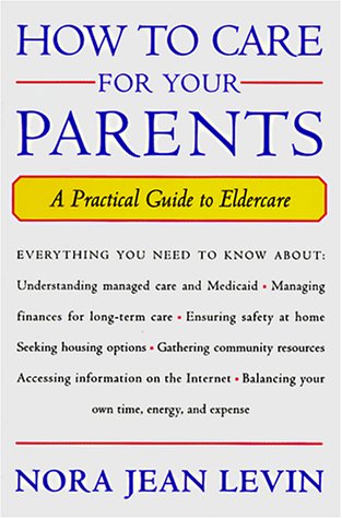 9780393039870: HOW TO CARE FOR YOUR PARENTS CL: A Practical Guide to Eldercare