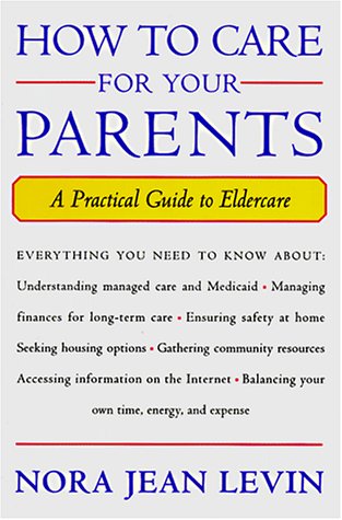 Stock image for How to Care for Your Parents: A Practical Guide to Eldercare for sale by ThriftBooks-Dallas