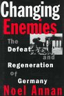 Beispielbild fr Changing Enemies : The Defeat and Regeneration of Germany zum Verkauf von Better World Books